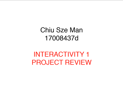 Chiu Sze Man Interactivity 1 project review