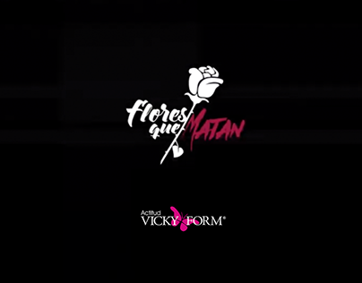 Vicky Form - Flores Que Matan