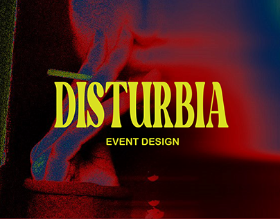 Project thumbnail - Disturbia - Event Design