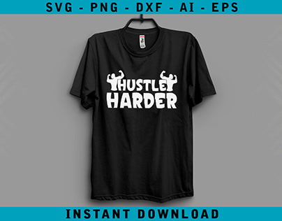 Hustle Harder Fitness T-Shirt Design