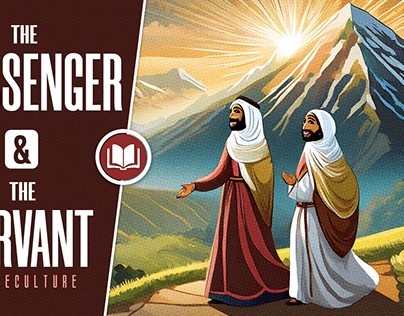 BibleCultureTLC I The Messenger & The Servant