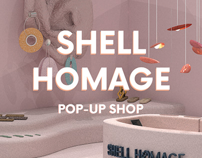 "SHELL HOMAGE" A POP-UP STORE CONCEPT-EXHIBITION DESIGN