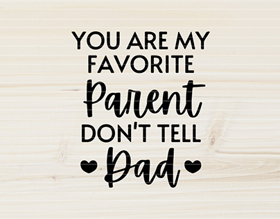 You Are My Favorite Parent
