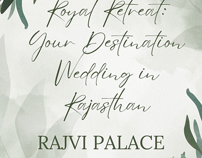 Royal Retreat: Your Destination Wedding in Rajasthan