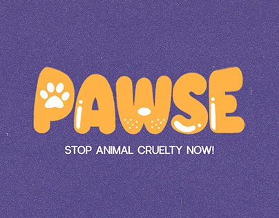 PAWSE - Stop Animal Cruelty Now Awareness Campaign