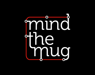 Mind The Mug