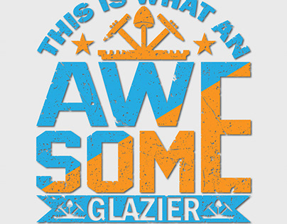 AWESOME GLAZIER T-SHIRT DESIGN.