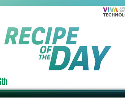 Viva tech : Recipe of the day !
