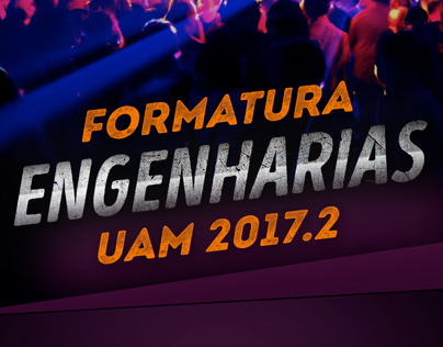 Festa de Formatura - Engenharias UAM 2017.2