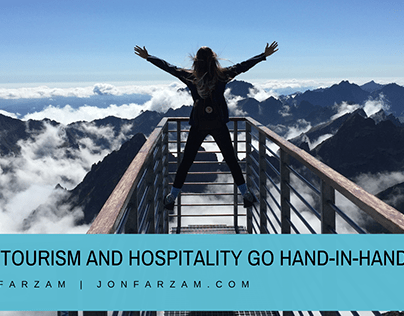 How Tourism and Hospitality Go Hand-in-Hand