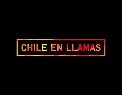 CHILE EN LLAMAS