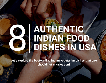 8 Authentic Indian Food Dishes To Try In The USA