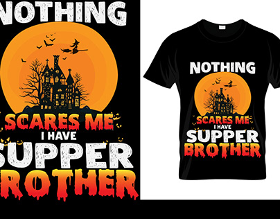 Nothing Scares Me I Have Supper Brother Halloween