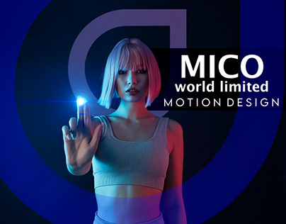 Mico world limited - Motion Design