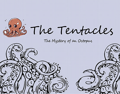 The Tentacles:-Mystery of an Octopus.