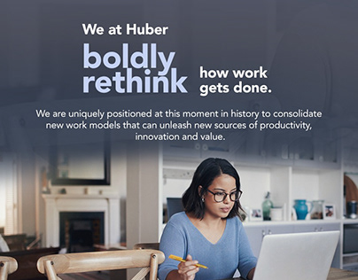 we at huber boldly rethink how work gets done