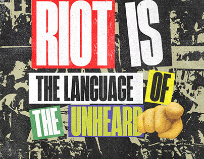 RIOT IS THE LANGUAGE OF THE UNHEARD