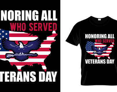 honoring all who served veterans day... t-shirt design.