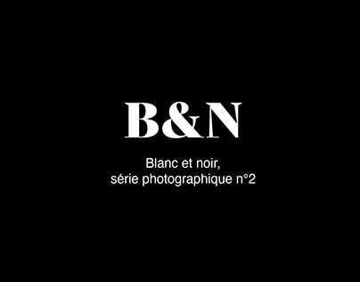 B&N - Série photographique n°2
