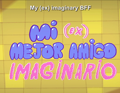 My (ex) imaginary BFF