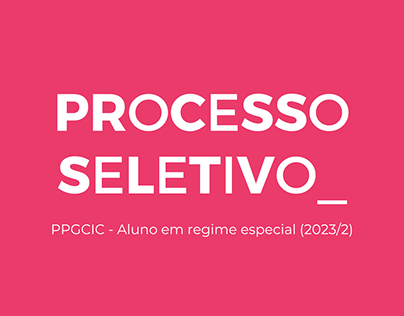 PPGCIC - Processo Seletivo em Regime Especial (2023/2)