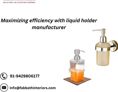 Maximizing efficiency with liquid holder manufacturer