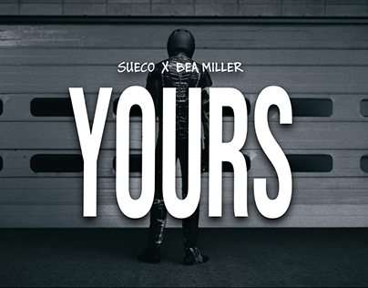 Sueco Ft Bea Miller Lyric Video "Yours"/ Commition Work
