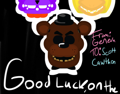 Scott Cawthon! GOOD LUCK!