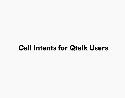 Call Intents for Qtalk Users