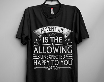 Adventure unexpected happy to you T shirt Design