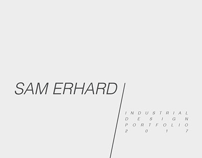 Sam Erhard - Industrial Design Portfolio 2018