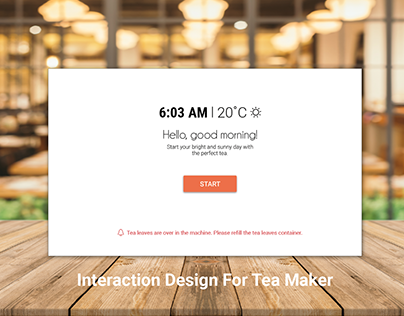 Interaction design for tea-making machine