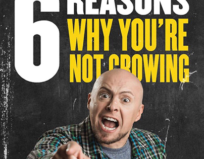 6 Reasons why you’re not Growing