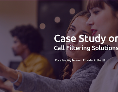 Project thumbnail - Case Study on Call Filtering Solutions