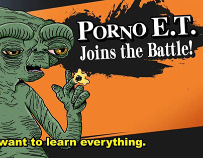 what is if Porno ET was in Smash