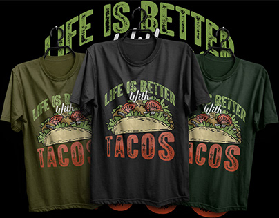 Life Is Better With Tacos T-shirt Design