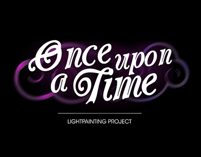 Once Upon a Time - lightpainting project