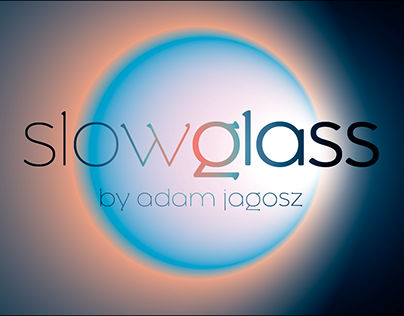 Slowglass