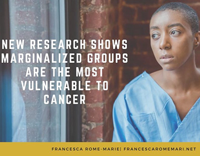 Marginalized Groups Are The Most Vulnerable to Cancer
