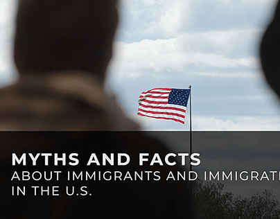 Myths and Facts about Immigration in the US