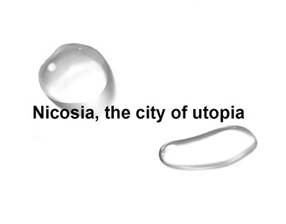 Nicosia,The city of Utopia. Poster Contest
