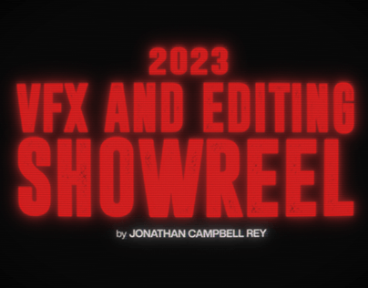 2023 VFX & Editing Showreel - Jonathan Campbell Rey