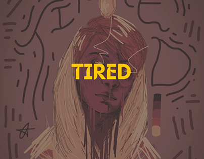 "Tired"