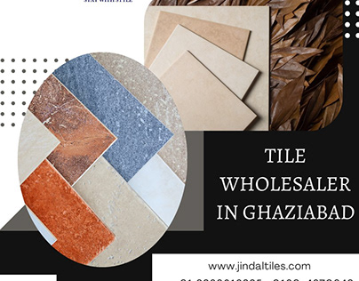 Tile wholesaler in Ghaziabad
