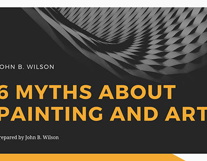 6 Myths About Painting and Art