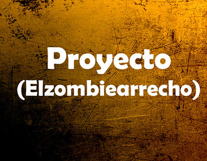 Proyecto El Zombie Arrecho