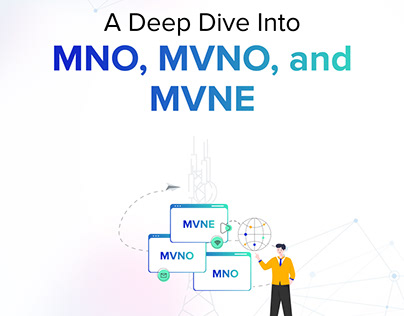 A Deep Dive Into MNO, MVNO, MVNE, and MVNA