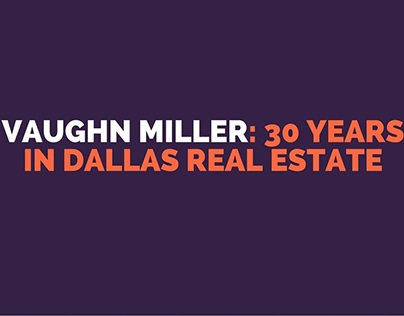 Vaughn Miller: 30 Years in Dallas Real Estate