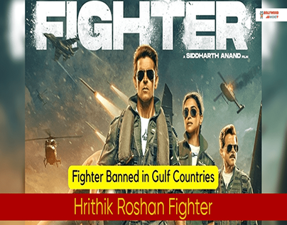 Hrithik Roshan Fighter banned in Gulf