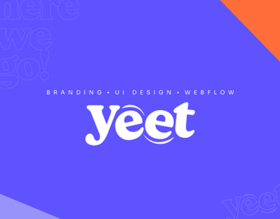 Yeet - Branding, UI/UX Design & Webflow